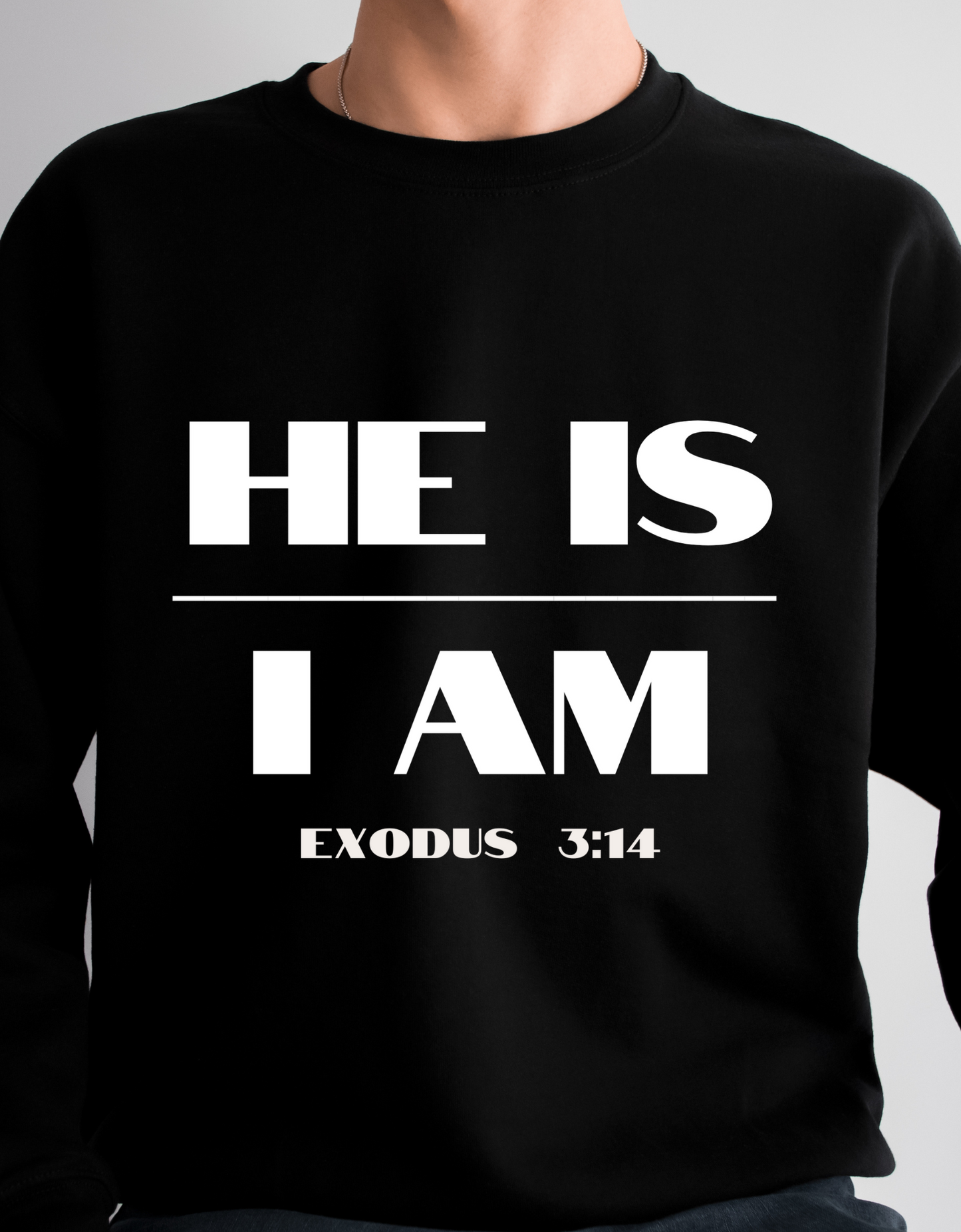HE IS, I AM SHIRT SHIRT