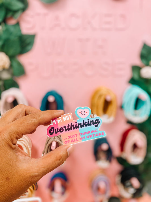 I'm Not Overthinking Sticker