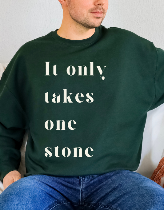 It Only Takes One Stone | Crewneck
