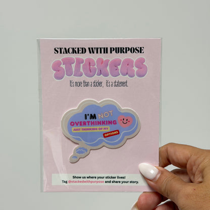 I'm Not Overthinking Sticker