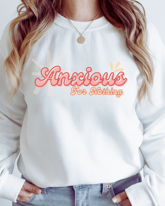Anxious For Nothing | Sweatshirt